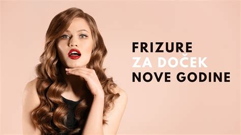 Frizure Za Docek Nove Godine 9 Predloga YouTube