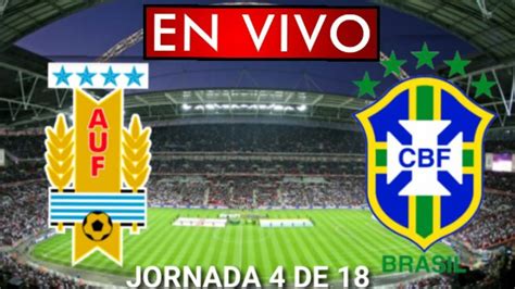 Donde Ver Uruguay Vs Brasil En Vivo Por La Jornada 4 De 18