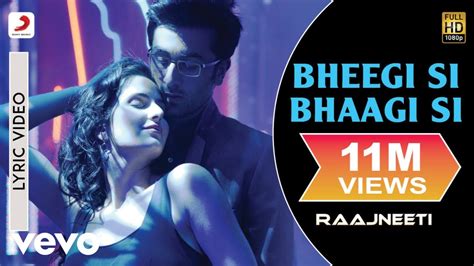 Bheegi Si Bhaagi Si Lyric - Raajneeti|Ranbir,Katrina|Mohit Chauhan ...