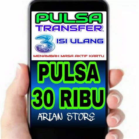 Jual PULSA THREE 30 RIBU REGULER TRI TERMURAH MENAMBAH MASA AKTIF