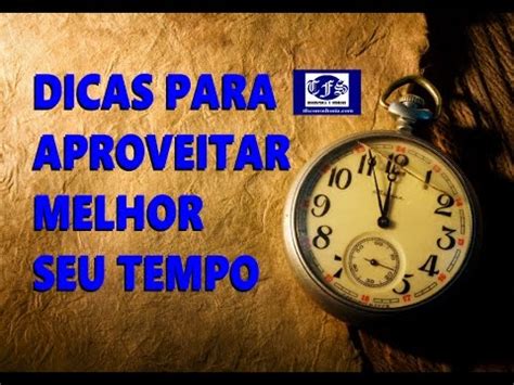 Dicas Para Aproveitar Melhor Seu Tempo Youtube