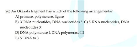 Solved An Okazaki fragment has which of the following | Chegg.com