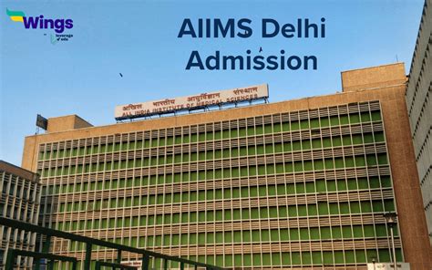 AIIMS Delhi Admission: Courses, Fees, Dates, Eligibility, Application