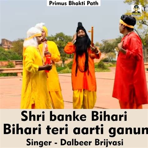 Shri Banke Bihari Teri Aarti Ganun Songs Download - Free Online Songs ...