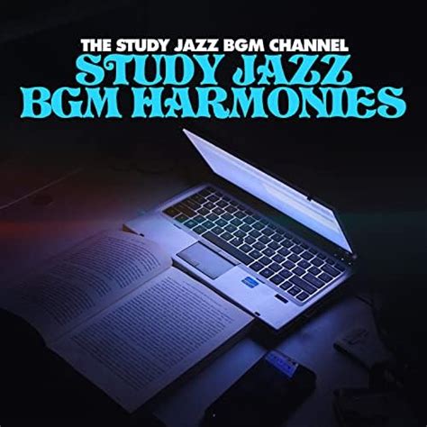 Amazon MusicでThe Study Jazz BGM ChannelのStudy Jazz BGM Harmoniesを再生する