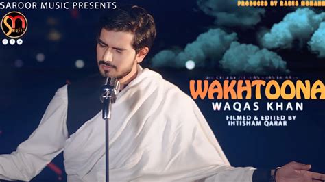 Pashto New Tappay Wakhtoona Waqas Khan Pashto New Songs