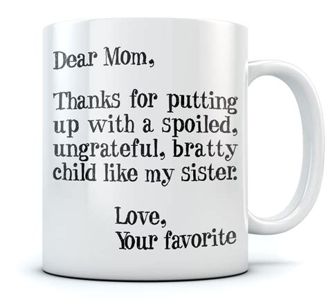 Funny Novelty Coffee Mug Dear Mom Thanks For Putting Up With A Spoiled