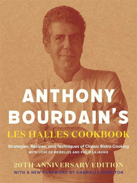 Anthony Bourdain S Les Halles Cookbook Strategies Recipes And