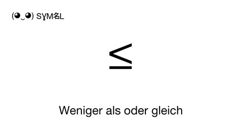 Weniger Als Oder Gleich Unicode Nummer U 2264 Bedeutung