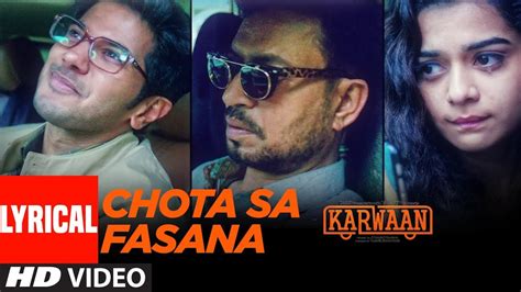 Arijit Singh Chota Sa Fasana Lyrical Karwaan Irrfan Khan Dulquer Salmaan Mithila Palkar