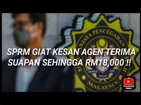 Sprm Giat Kesan Agen Terima Suapan Sehingga Rm Youtube