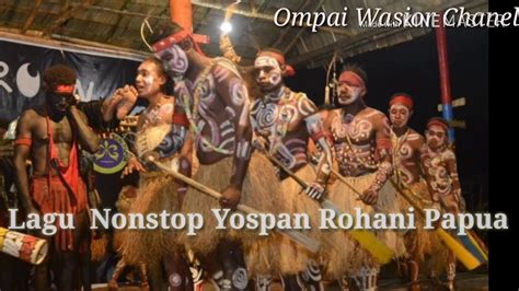 Lagu Nonstop Campuran Yospan Rohani Papua Youtube