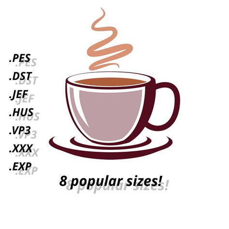 A Cup Of Coffee Machine Embroidery Design Format Pes Vp3 Jef Hus Dst Exp Xxx 7 Sizes Digital