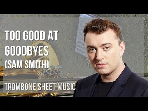 Trombone Sheet Music How To Play Too Good At Goodbyes By Sam Smith