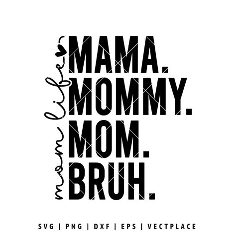 Mama Mommy Mom Bruh Svg Vectplace