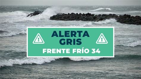 Emiten Alerta Gris por frente frío 34 en Veracruz habrá evento de norte