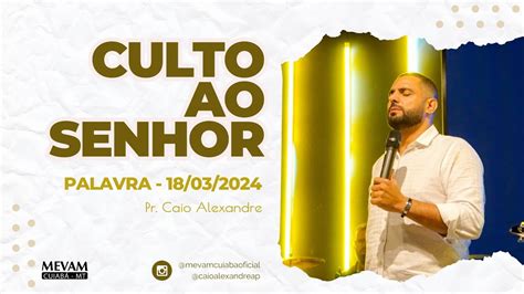 MEVAM CUIABÁ CULTO SEGUNDA 18 03 2024 YouTube