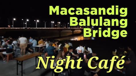 Macasandig Balulang Bridge Night Café Cagayan de Oro City Philippines