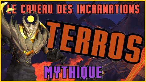 Guide Strat Terros Mythique Caveau Des Incarnations Youtube