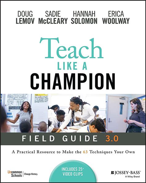 Teach Like A Champion Field Guide A Practical Resource To Make The