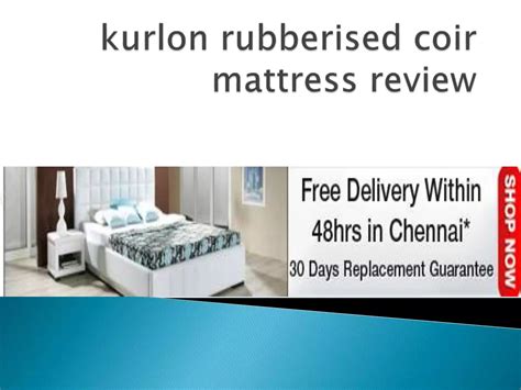 Kurlon Rubberised Coir Mattress Review Ppt