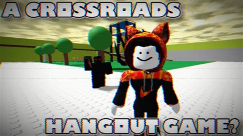 Roblox This Isn T The Crossroads I Remember A Crossroads Hangout