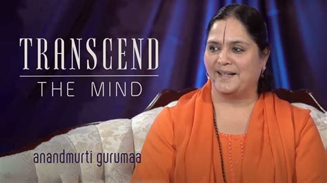 Transcending The Mind English Anandmurti Gurumaa Youtube