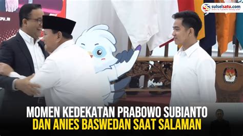 Momen Kedekatan Prabowo Subianto Dan Anies Baswedan Saat Salaman Youtube