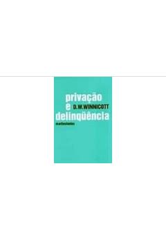 Livro Priva O E Delinqu Ncia D W Winnicott Estante Virtual