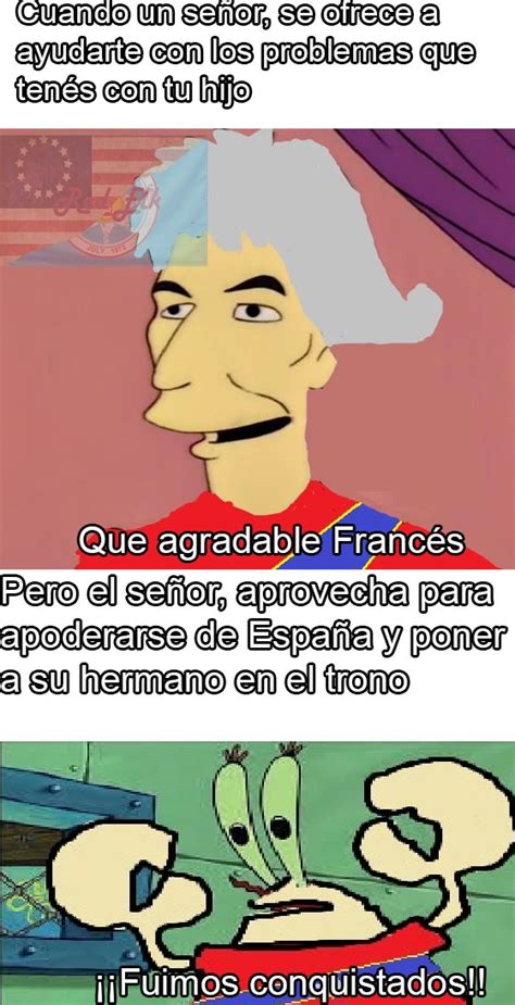 Ya Se Que La Teoria De Que Napoleon Entr A Espa A Con La Promesa De