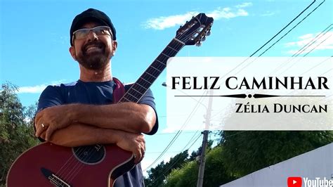 Feliz Caminhar Zélia Duncan Ângelo Zyto Cover YouTube