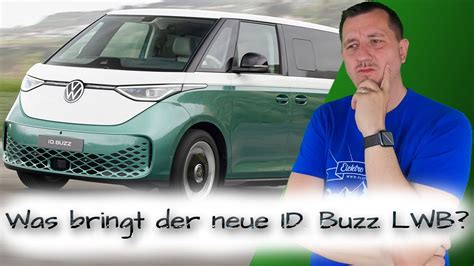 Der VW ID Buzz LWB Langer Radstand Als 7 Sitzer Was Halte Ich