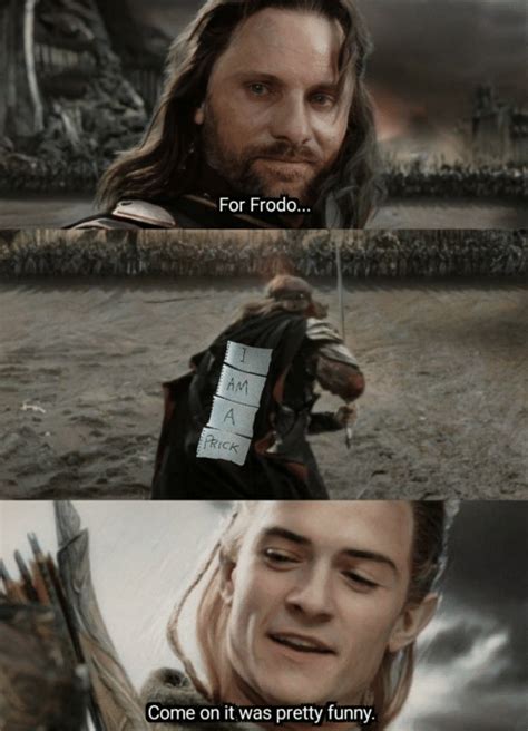 For Frodo Legolas Prank Aragorn S For Frodo Know Your Meme