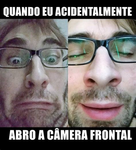 ó título abriu a câmera frontal Meme subido por TrecoBilada Memedroid