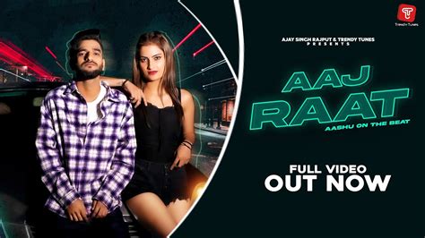 Aaj Raat Official Video Aashu On The Beat Vaishali Chaudhary