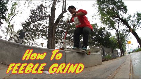 How To Feeble Grind On Scooter Cara Feeble Grind Di Otopet Fsina