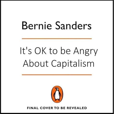 It S Ok To Be Angry About Capitalism By Bernie Sanders Audiobook Au