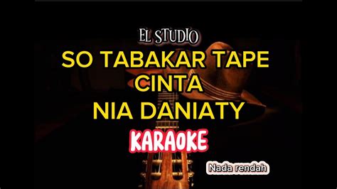 So Tabakar Tape Cinta Karaoke Nia Daniaty Lagu Manado Nostalgia