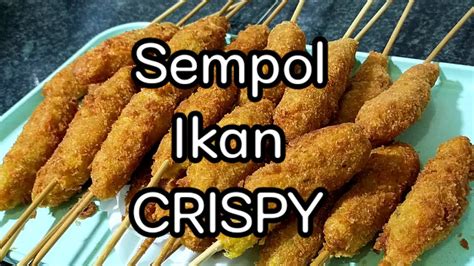 Resep Sempol Ikan Krispy Cocok Buat Teman Minum Teh Youtube