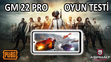 GM 22 Pro Oyun Performans Testi PUBG ASPHALT 9 YouTube