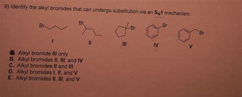 Solved Identify The Alkyl Bromides That Can Undergo Chegg