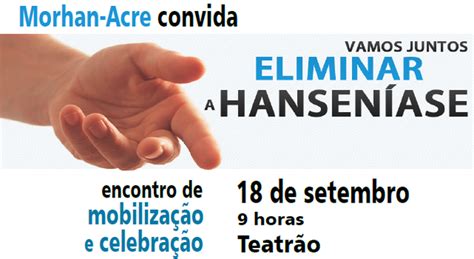 Programa O Celebra Anos Do Morhan Acre Dez Anos Da Lei E