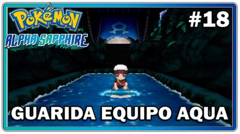 Guarida Del Equipo Aqua 18 Pokemon Zafiro Alfa YouTube