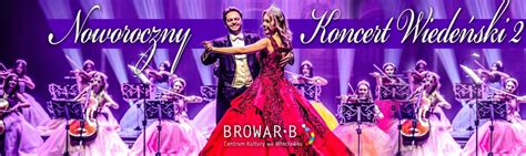 Noworoczny Koncert Wiedeński 2 Centrum Kultury Browar B