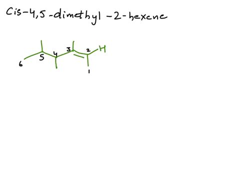 SOLVED Draw The Skeletal Line Structure Of Cis 4 5 Dimethyl 2 Hexene