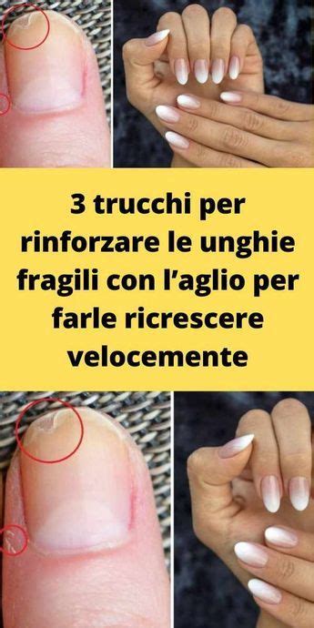 3 Trucchi Per Rinforzare Le Unghie Fragili Con Laglio Per Farle