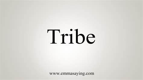 How To Say Tribe Youtube