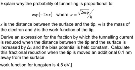 Solved Explain Why The Probability Of Tunnelling Is Chegg