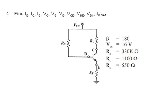 Solved 4 Find IB IC VE Vc VB VE VCE VBE VBC IC SAT Chegg