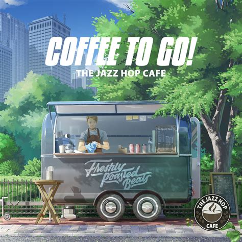 Coffee To Go The Jazz Hop Caf